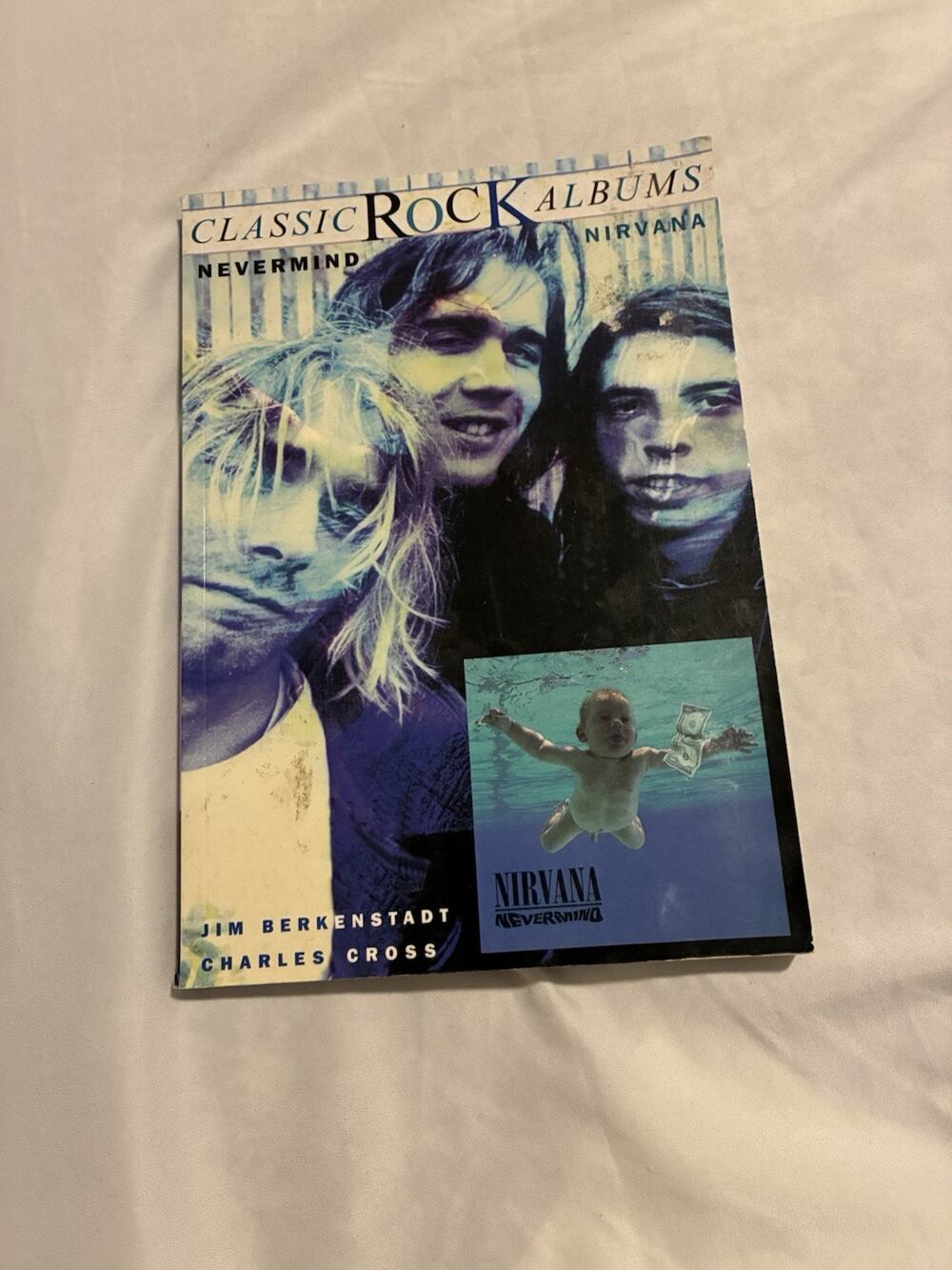 Classic Rock Albums Ser.: Nevermind : Nirvana by Charles R. Cross and Jim...